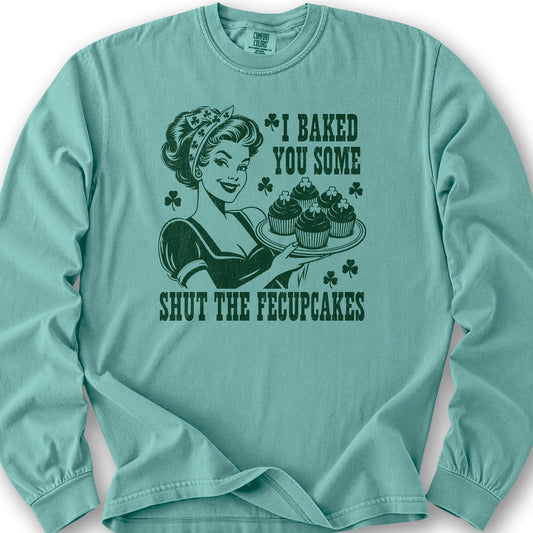 Shut The Fecupcakes Long Sleeve Shirt - Seafoam