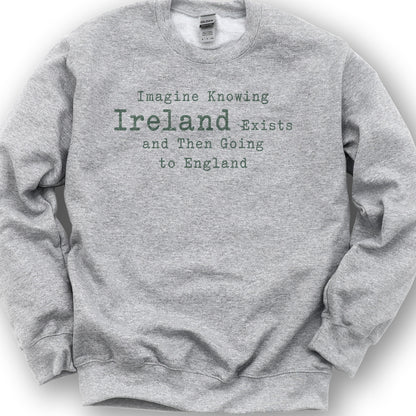 Ireland Exists Sweatshirt - Sport Grey