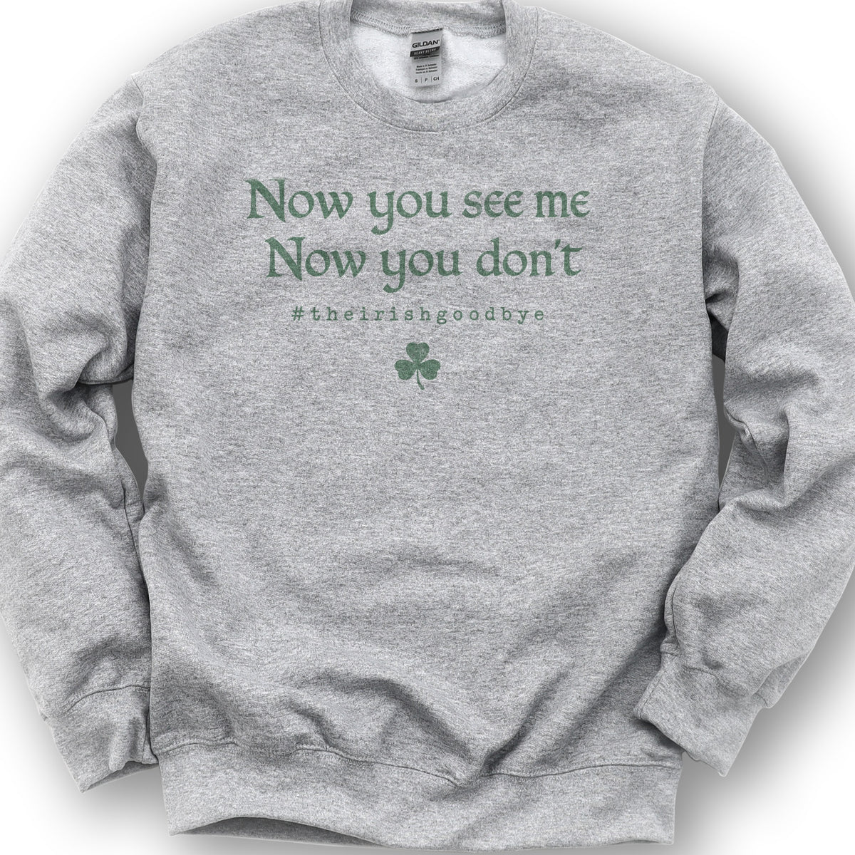 Irish Goodbye See Me Sweatshirt - Sport Grey