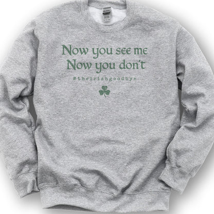 Irish Goodbye See Me Sweatshirt - Sport Grey