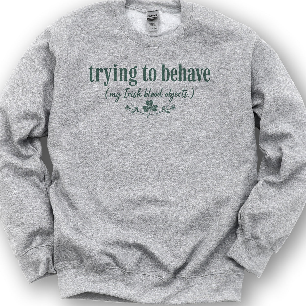 Trying To Behave Irish Sweatshirt - Sport Grey