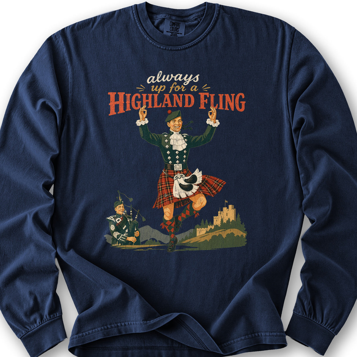 Always Up For A Highland Fling Long Sleeve Shirt
