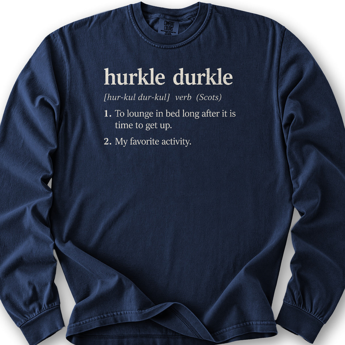 Hurkle Durkle Definition Long Sleeve Shirt