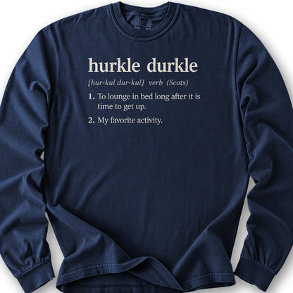 Hurkle Durkle Definition Long Sleeve Shirt