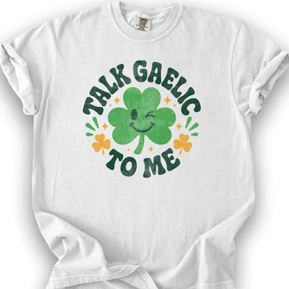 Talk Gaelic To Me T-Shirt - White