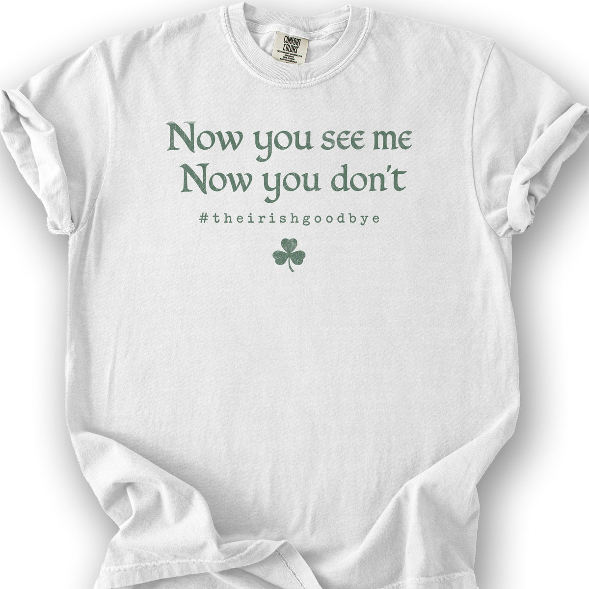 Irish Goodbye See Me T-Shirt - White