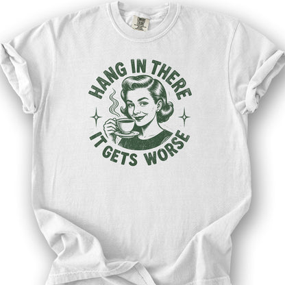 It Gets Worse T-Shirt - White