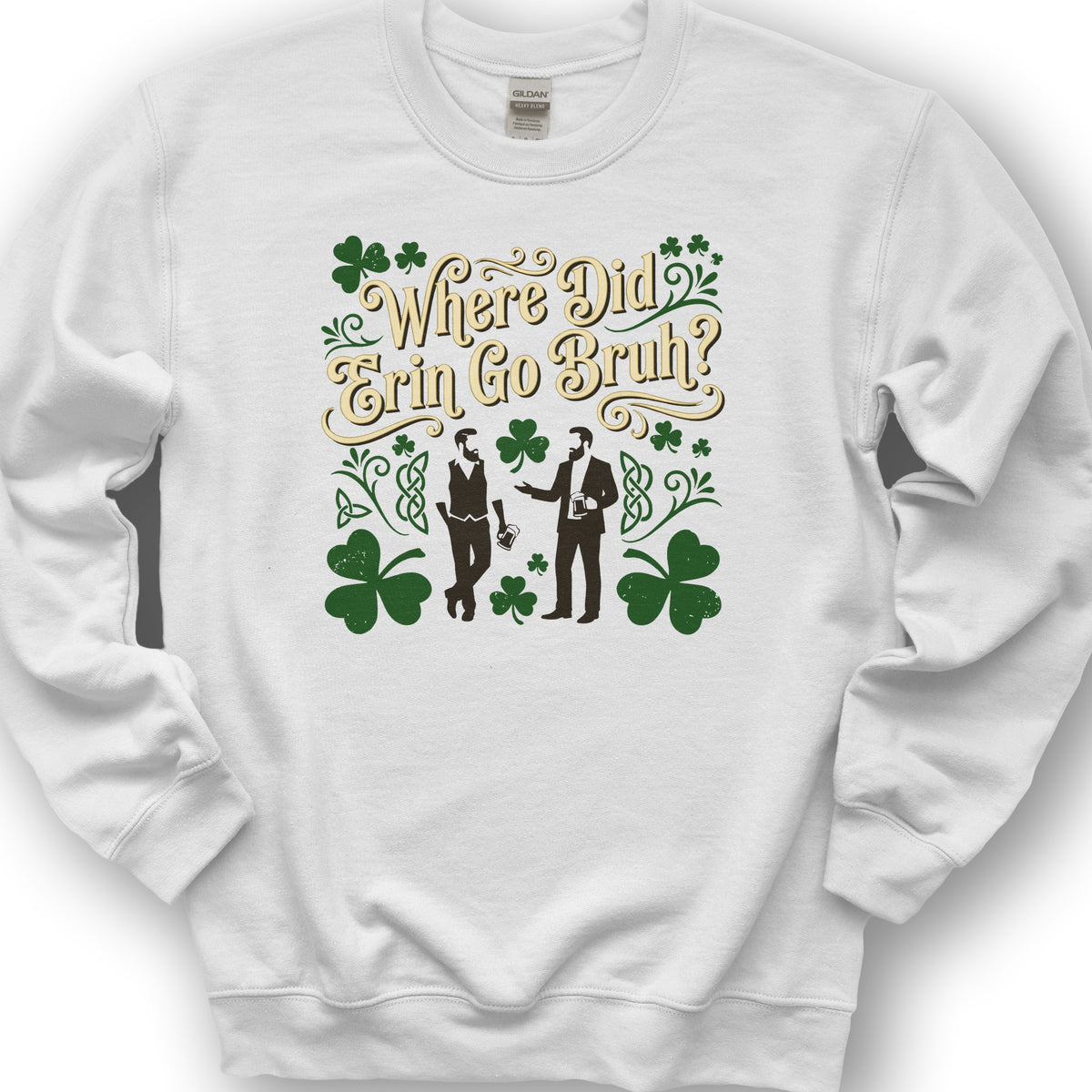 Erin Go Bruh Sweatshirt - White