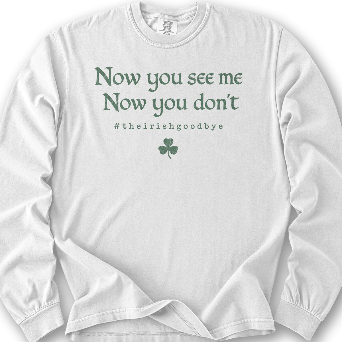 Irish Goodbye See Me Long Sleeve Shirt - White