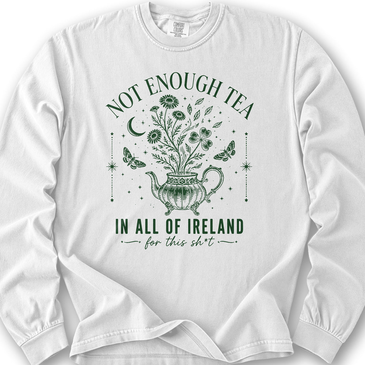 Not Enough Tea In Ireland Long Sleeve Shirt - White